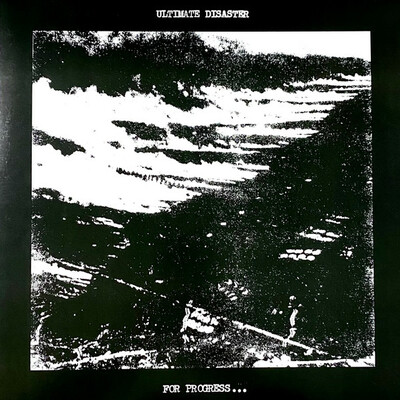 Ultimate disaster - for progress...