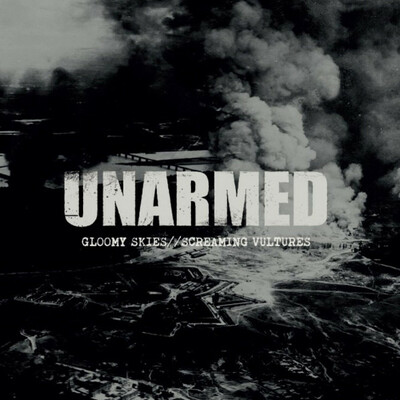 Unarmed - gloomy skies/ screaming vultures