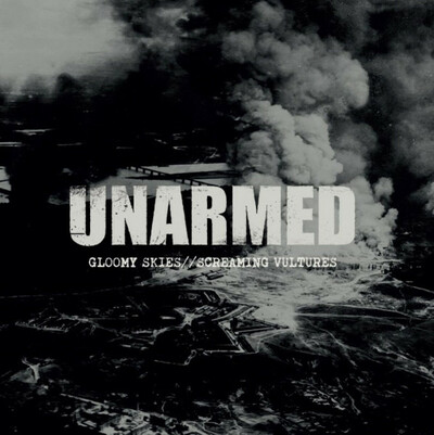Unarmed - Gloomy Skies/ Screaming Vultures