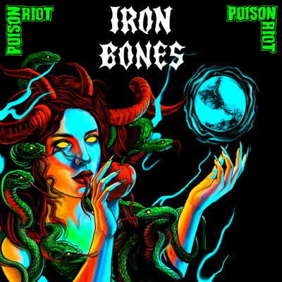 Iron Bones - Poison Riot