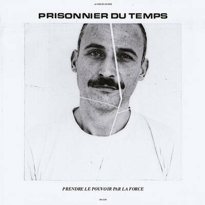 Prisoner du temps- prendre le pouvoir par la force lp