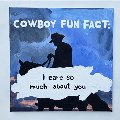 Cowboy fun fact: i care so much about you 