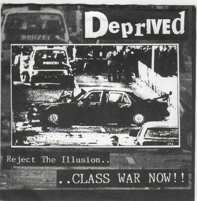 Deprived- fuck the illusion class war now 7”
