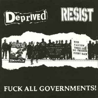 Deprived/resist fuck all governments 7”