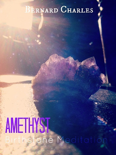 Amethyst: February Birthstone Meditation 