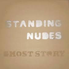 Standing Nudes - Ghost Story