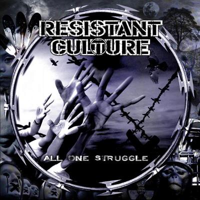 Resistant Culture - All One Struggle