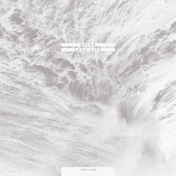 Dying/Less Life split 12"