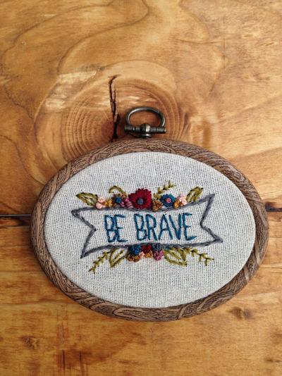 Be brave- mini