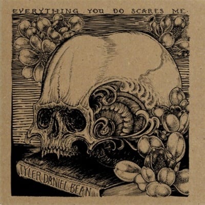 Tyler daniel bean "everything you do scares me" 7" (tor johnson) 