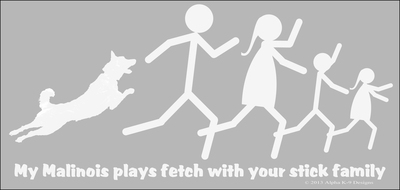 "My dog plays fetch with your stick family" Decal