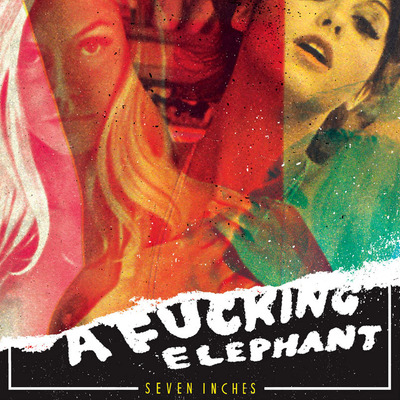 A fucking elephant seven inches [black vinyl 7"]