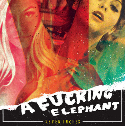A fucking elephant seven inches [black vinyl 7"]