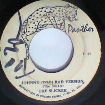 Johnny (too) bad/version-the slicker-panther records-7"-vg