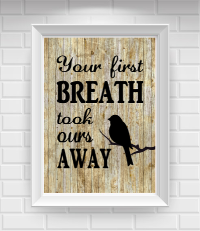 11"x14" Your First Breath Took Ours Away / Bird on Branch Nursery Poster Print / Wall Art