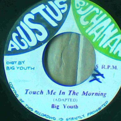Touch me in the morning/version-big youth-agustus buchanan records-7"-vg