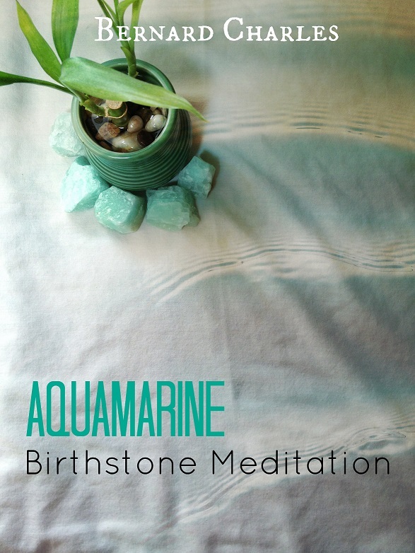 Aquamarine: March Birthstone Meditation 