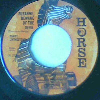 Suzanne beware of the devil/right on brother-dandy livingstone-horse records-7"-good