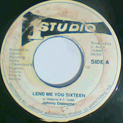 Lend me you sixteen/version-johnny osbourne-studio ! records-7"-good