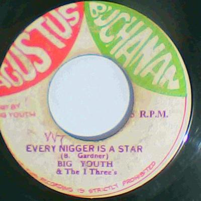 Every nigger is a star/version-big youth & the i threes-agustus buchanan records-7"-good