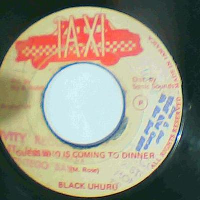 Guess who is coming to dinner/version-black uhuru-taxi records-7"-good