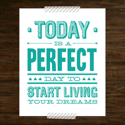 Today is a perfect day - print