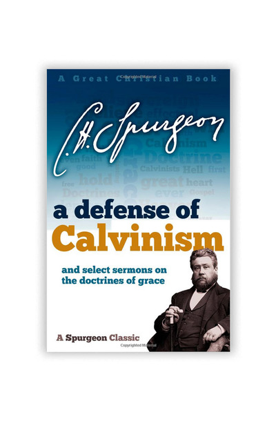 A Defense of Calvinism by C. H. Spurgeon