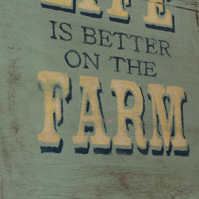  life is better on the farm hand painted sign