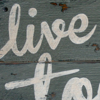  Live For Today Hand Painted Wood Sign - Thumbnail 1