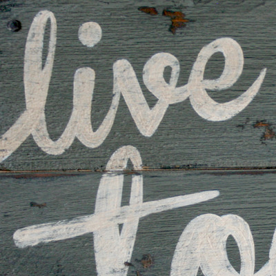  live for today hand painted wood sign