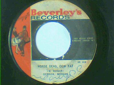 Horse dead, cow fat/real ring ding-derrick morgan-beverley's records-7"-good