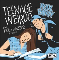 Pool party "teenage weirdo" 7"