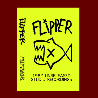Flipper - 'unreleased 1982 studio recordings' cassette