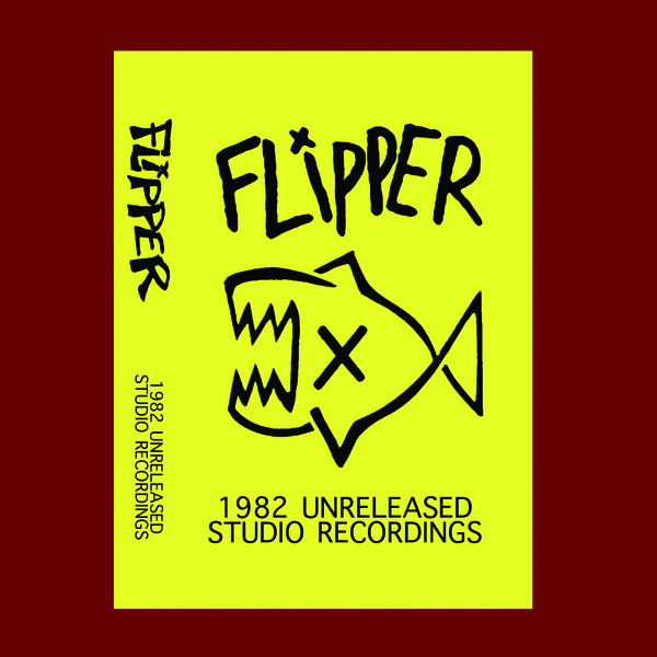 FLIPPER - 'unreleased 1982 studio recordings' cassette