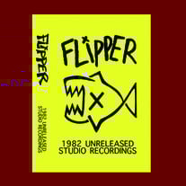 FLIPPER - 'unreleased 1982 studio recordings' cassette