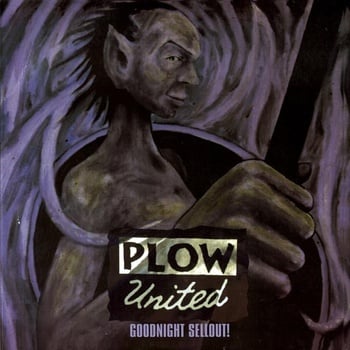 Plow united "goodnight sellout" 12" lp (dead broke)