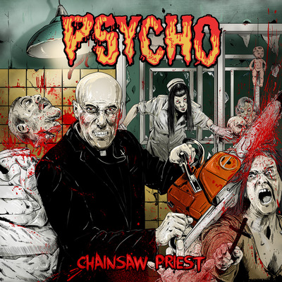 Psycho chainsaw priest [cd]