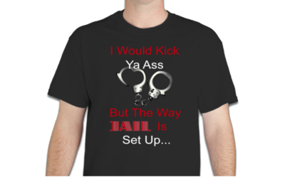 I Would Kick Ya Ass Men's Basic T Shirt