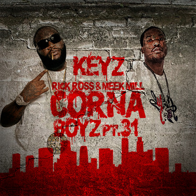 DJ Keyz Rick Ross & Meek Mill - 'Corna Boyz #31' Rap Hip Hop Mixtape (Mix CD)