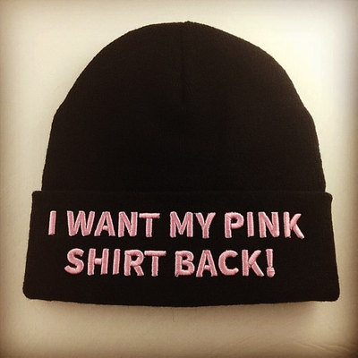 I Want My Pink Shirt Back Beanie
