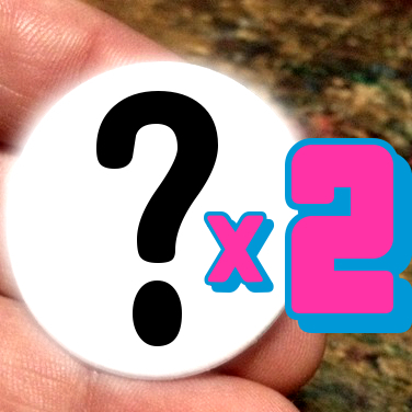 2 for 1 Mystery Buttons!