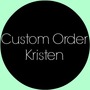 Custom Order Kristen - Thumbnail 1