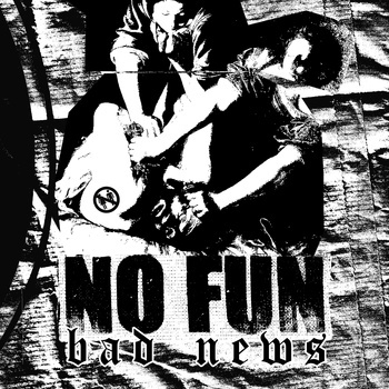 No Fun "Bad News" 7"