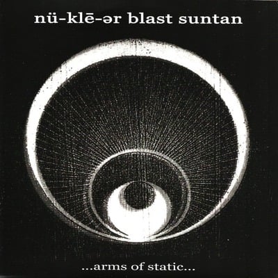 Nü-klē-er blast suntan "arms of static" ep - Thumbnail 3