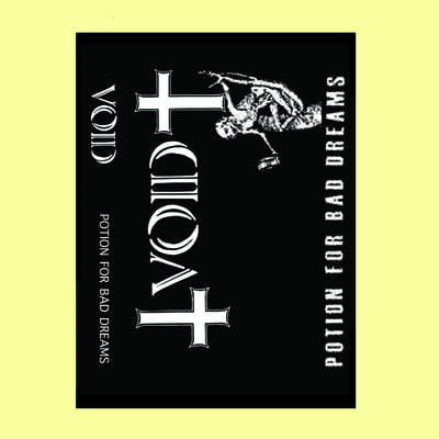 VOID - 'potion for bad dreams' cassette