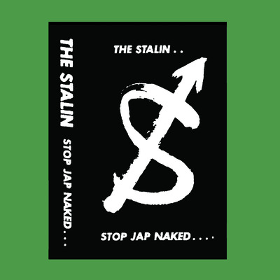 The stalin - 'stop jap naked' cassette