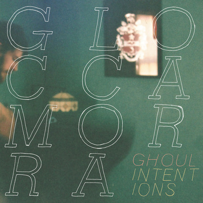 Glocca mora - ghoul intentions
