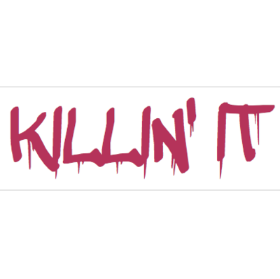 Killin' It