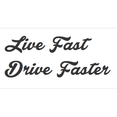 Live Fast, Drive Faster