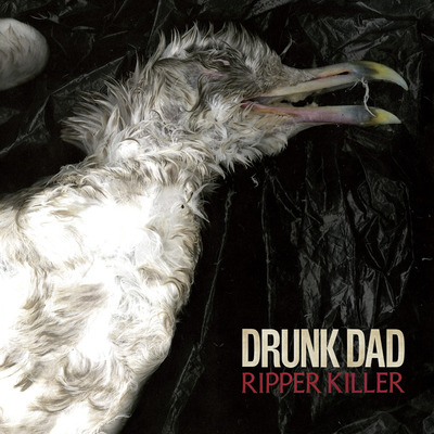 Drunk dad ripper killer [lp]